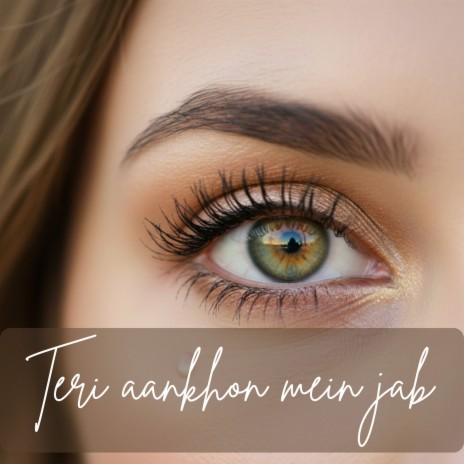 Teri Aankhon Mein Jab cover art