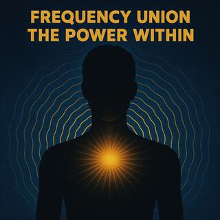 Frequency Union The Power Within