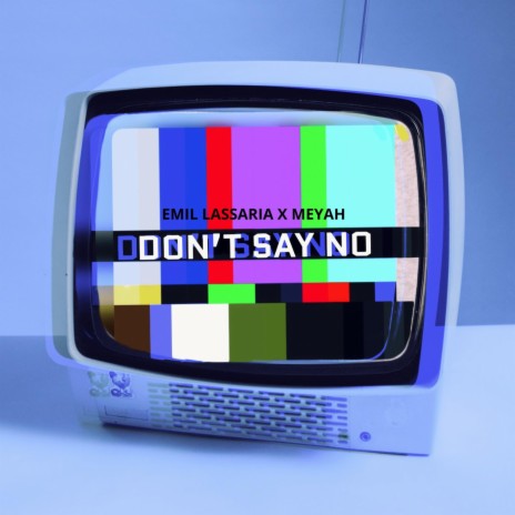 Don’t Say No ft. Meyah cover art