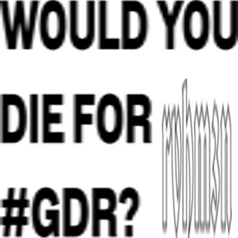 WOULD YOU DIE FOR #GDR? cover art