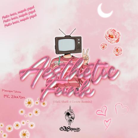 Aesthetic Funk (Hell Shell 4 Genre Remix) ft. MC Zika Dre & SilverSnake Records cover art