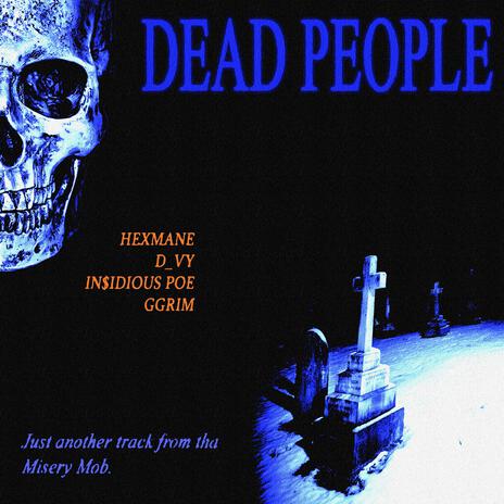 DEAD PEOPLE ft. Hexmane, In$idious Poe & Ggrim cover art