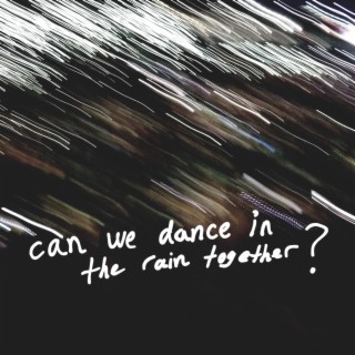 Can We Dance in the Rain Together? cover art
