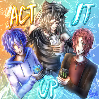 ACT IT UP! ft. aquasd3ath, Hankz & b1teh3x cover art