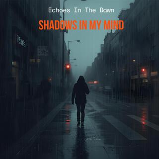 SHADOWS IN MY MIND