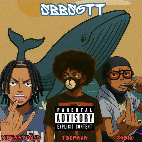 SBBSGTT ft. Yoziggyvalid & Xh3no cover art