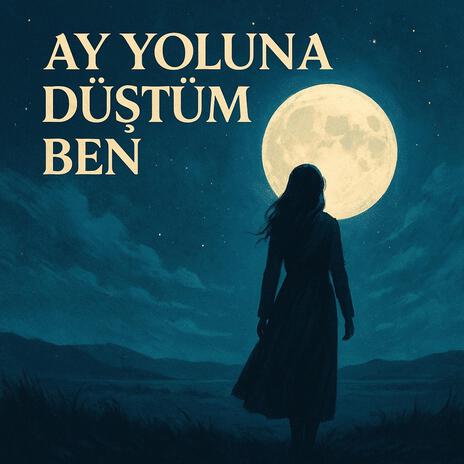AY YOLUNA DÜŞTÜM BEN cover art