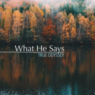 What He Says