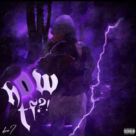 HOW TF?! ft. Zayboss.1, Cfoe & ihysylas cover art