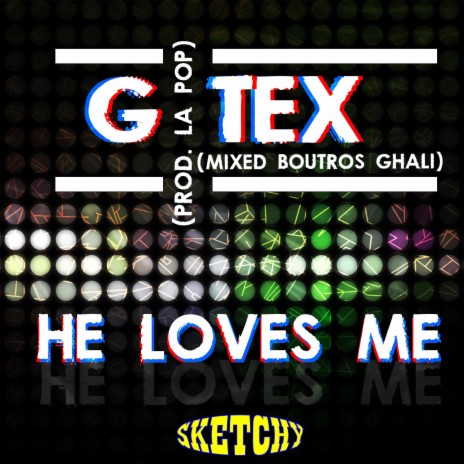 He Loves Me ft. Sketchy Soundz & Gtex cover art