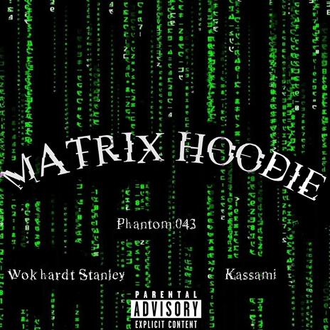 MATRIX HOODIE ft. Kassami & Wokhardt Stan cover art