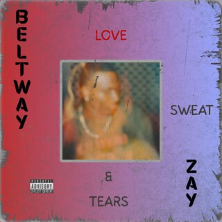 Love Sweat, & Tears