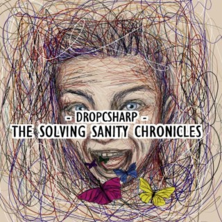 The Solving Sanity Chronicles (2013-2017)