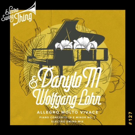 Allegro Molto Vivace (Piano Concerto in E Minor No. 1) (Electro Swing Mix) ft. Wolfgang Lohr cover art