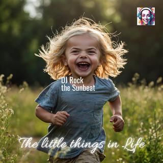 The little things in Life