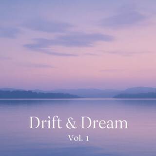Drift & Dream Vol. 1