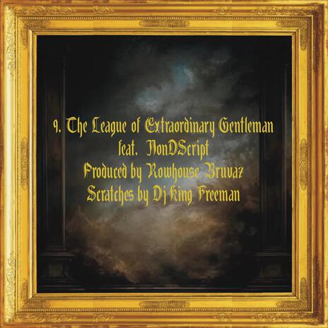 The League Of Extraordinary Gentlemen ft. Non D Script