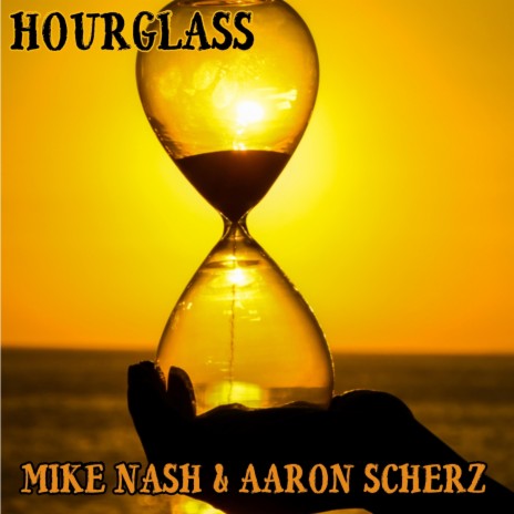 Hourglass ft. Aaron Scherz