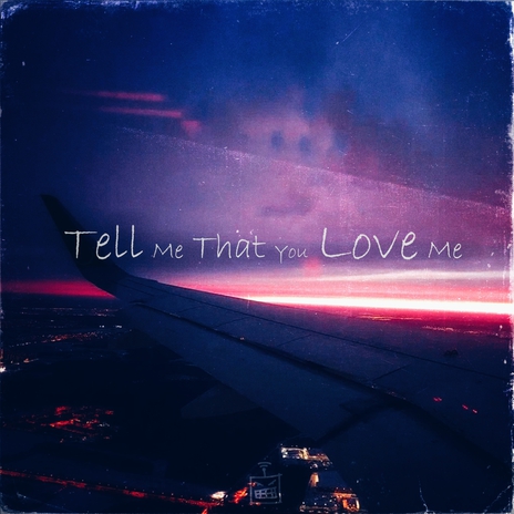 Tell Me That You Love Me ft. Daria Kupr cover art