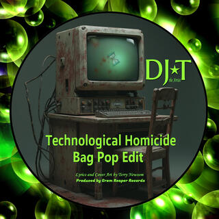 Technological Homicide (Bag Pop Edit) cover art