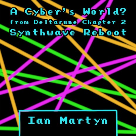 A Cyber's World? (from Deltarune Chapter 2) (Synthwave Reboot) cover art