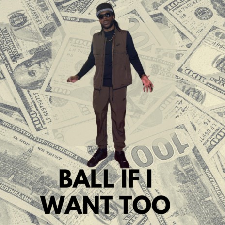Ball If I Want Too cover art