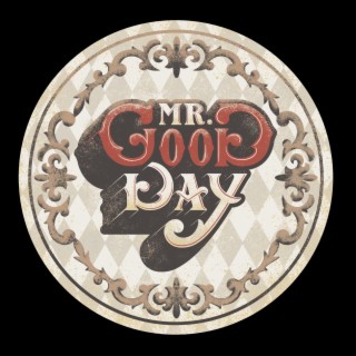 Mr. Good Day