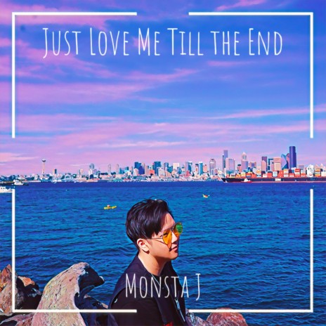 Just Love Me Till The End cover art