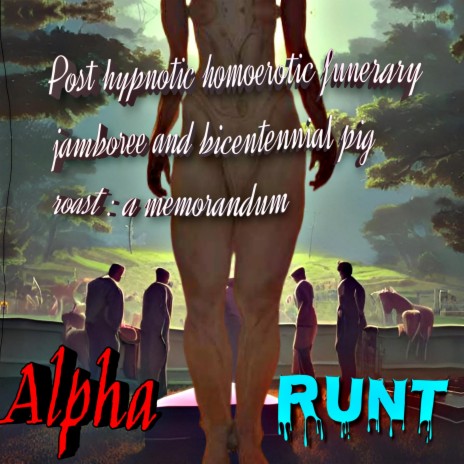 Post hypnotic homoerotic funerary jamboree & bicentennial pig roast : a memorandum (Instrumental version) cover art