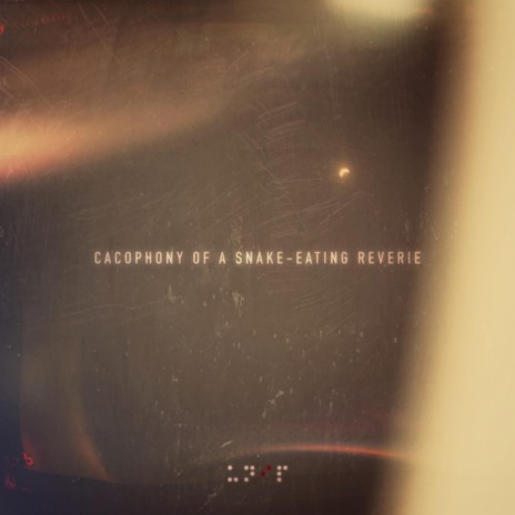 Cacophony of A Snake-Eating Reverie cover art
