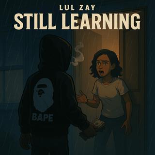 Still Learning