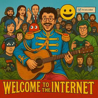 Welcome To The Internet