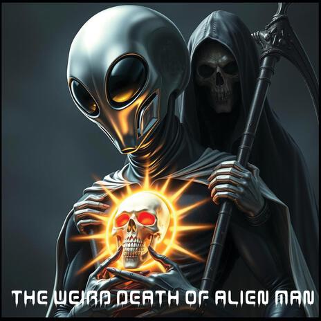 The Weird Death Of Alien Man cover art