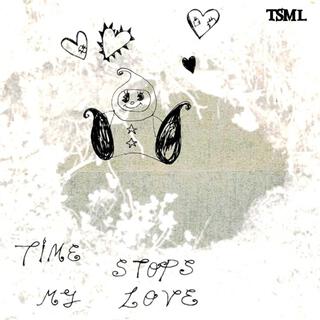 Time stops my love