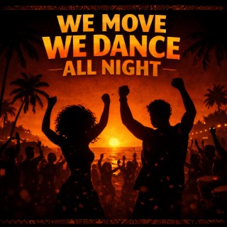 We Move, We Dance All Night (We Dance All Night) cover art