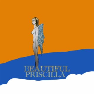 Beautiful Priscilla