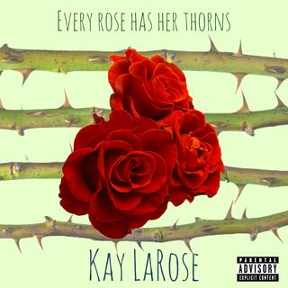 Every Rose Has Her Thorns
