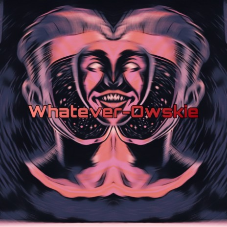 WHATEVER