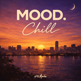 MOOD. Chill