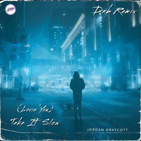 Take It Slow (Lovin' You) (Drum & Bass Edit) cover art