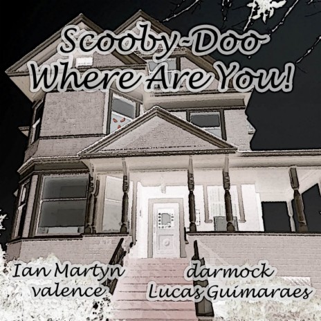 Scooby-Doo, Where Are You! (A Cappella Version) ft. Lucas Guimaraes, Darmock & valence cover art