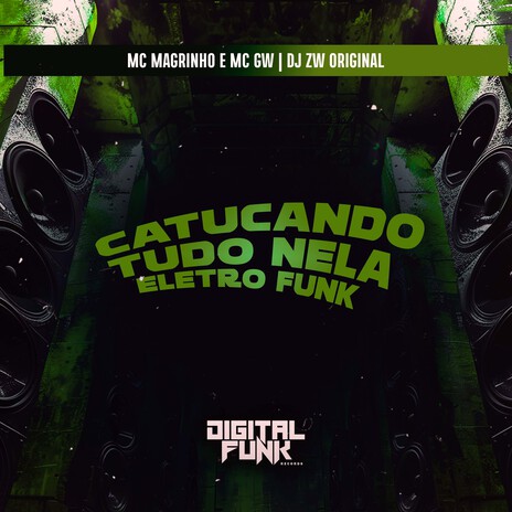 Catucando Tudo Nela Eletro Funk ft. MC Magrinho & MC GW cover art