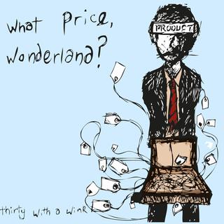 What Price Wonderland?