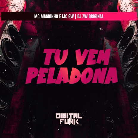 Tu Vem Peladona ft. MC Magrinho & MC GW cover art