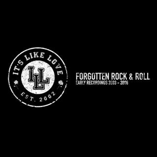 Forgotten Rock & Roll (Early Recordings 2003-2008)