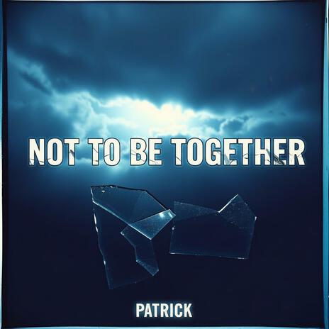 Not To Be Together cover art