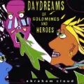 Daydreams of Goldmines and Heroes
