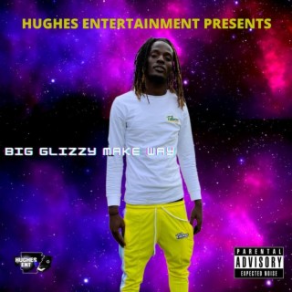 Big Glizzy Make Way