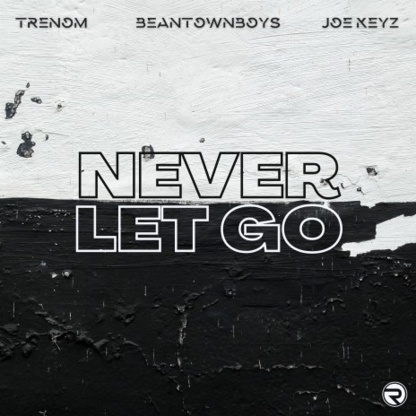 Never Let Go ft. Joe Keyz & PHASE 2 cover art