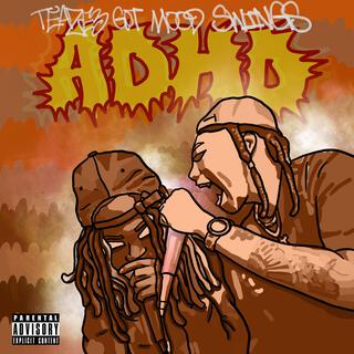 Teaze3 Got Mood Swings ADHD